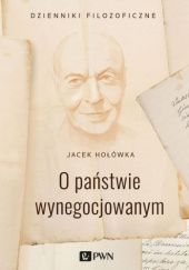 Okładka książki O państwie wynegocjowanym Jacek Hołówka