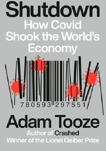 Okładka książki Shutdown HOW COVID SHOOK THE WORLD'S ECONOMY Adam Tooze