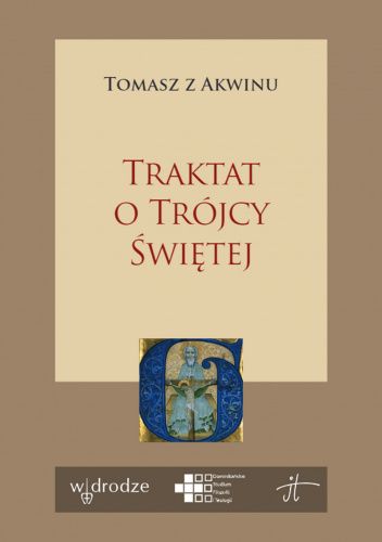 Traktat o Trójcy Świętej. Summa teologii, I. q. 27-43