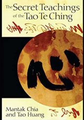 Okładka książki The Secret Teachings of the Tao Te Ching Tao Huang