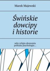 Okładka książki Świńskie dowcipy i historie Marek Majewski