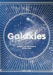 Okładka książki Galaxies: Inside the Universes Star Cities David J. Eicher