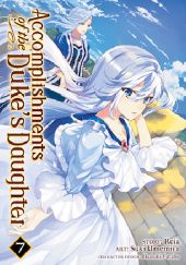 Okładka książki Accomplishments of the Duke’s Daughter Vol. 7 Reia (澪亜), Suki Umemiya