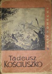 Okładka książki Tadeusz Kościuszko Jerzy Kowecki
