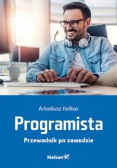 Okładka książki Programista. Przewodnik po zawodzie Arkadiusz Kałkus