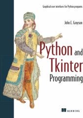 Okładka książki Python and Tkinter Programming John E. Grayson
