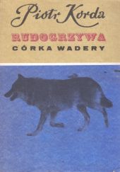 Okładka książki Rudogrzywa, córka Wadery Piotr Korda