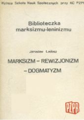 Okładka książki Marksizm-rewizjonizm-dogmatyzm Jarosław Ładosz
