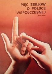 Okładka książki Pięć esejów o Polsce wspołczesnej Jerzy Kossak, Mieczysław F. Rakowski, Kazimierz Secomski, Jerzy J. Wiatr, Ryszard Wojna