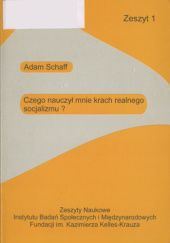 Okładka książki Czego nauczył mnie krach realnego socjalizmu? Michał Dobraczyński, Adam Schaff, Marek Waldenberg, Sylwester Zawadzki