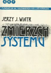 Okładka książki Zmierzch systemu: historia a perspektywy demokratycznego socjalizmu w Europie Wschodniej Jerzy J. Wiatr