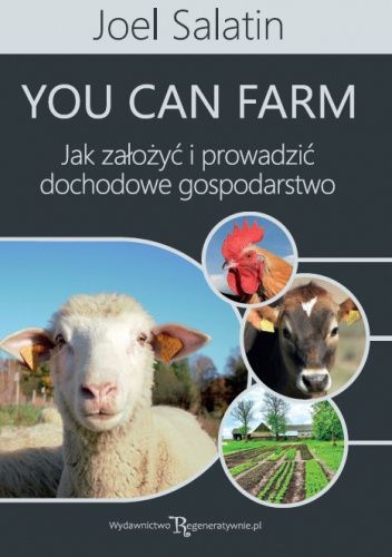 YOU CAN FARM - Jak założyć i prowadzić dochodowe gospodarstwo