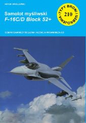 Okładka książki Samolot myśliwski F-16C/D Block 52+ Artur Wasilewski