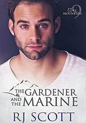 Okładka książki The Gardener and the Marine R.J. Scott