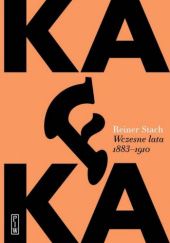 Okładka książki Kafka. Wczesne lata 1883-1910 Reiner Stach