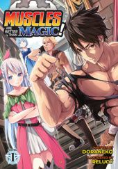 Okładka książki Muscles are Better Than Magic!, Vol. 1 (light novel) Doraneko