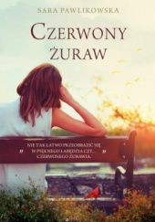Okładka książki Czerwony żuraw Sara Pawlikowska