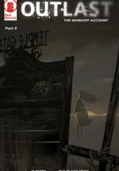 Outlast: The Murkoff Account [Issue 5]