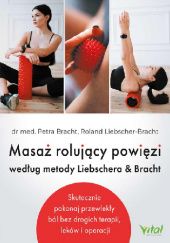 Okładka książki Masaż rolujący powięzi według metody Liebschera & Bracht Petra Bracht, Roland Liebscher-Bracht