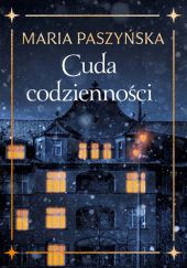 Okładka książki Cuda codzienności Maria Paszyńska