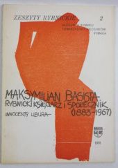 Okładka książki Maksymilian Basista. Rybnicki księgarz i społecznik (1883-1967) Innocenty Libura