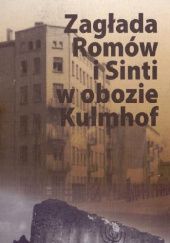 Okładka książki Zagłada Romów i Sinti w obozie Kulmhof Renata Wełniak