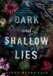 Okładka książki Dark and Shallow Lies Ginny Myers Sain