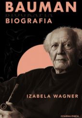 Okładka książki Bauman. Biografia Izabela Wagner