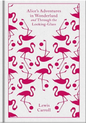 Okładka książki Alices Adventures in Wonderland and Through the Looking Glass Lewis Carroll, John Tenniel