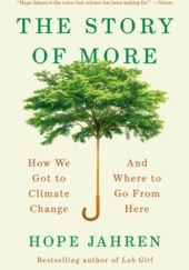The Story of More: How We Got to Climate Change and Where to Go from Here