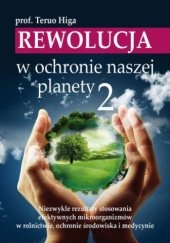 Okładka książki Rewolucja w ochronie naszej planety 2 Teruo Higa
