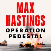 Okładka książki Operation Pedestal. The Fleet That Battled to Malta 1942 Max Hastings