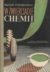 Okładka książki W zwierciadle chemii Wacław Gołembowicz