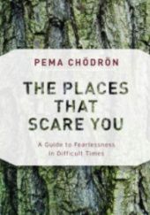 Okładka książki The places that scare you Pema Chödrön
