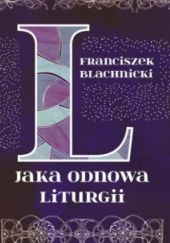 Okładka książki Jaka odnowa Liturgii Franciszek Blachnicki