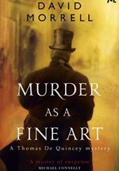 Okładka książki Murder as a Fine Art David Morrell