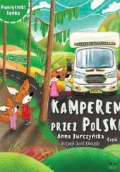 Okładka książki Pamiętniki Fenka. Kamperem przez Polskę. Część 3 Anna Jurczyńska, Daniel Włodarski