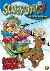 Okładka książki Scooby-Doo! Na Tropie Komiksów 9 ŚWIĘTA, ŚWIĘTA... praca zbiorowa
