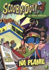 Okładka książki Scooby-Doo! Na Tropie Komiksów 2 NA PLANIE praca zbiorowa