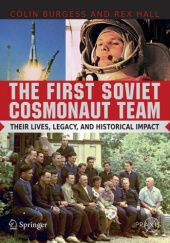 Okładka książki The First Soviet Cosmonaut Team: Their Lives, Legacy and Historical Impact Colin Burgess, Rex D. Hall