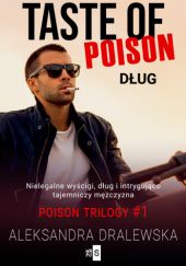 Okładka książki Taste of poison. Dług Aleksandra Dralewska