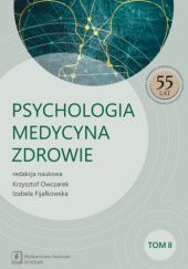 Okładka książki Psychologia-Medycyna-Zdrowie. Tom 2 Izabela Fijałkowska, Krzysztof Owczarek