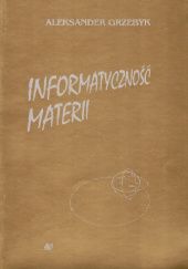 Okładka książki Informatyczność materii Aleksander Grzebyk