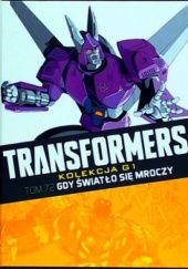 Okładka książki Transformers #72: Gdy światło się mroczy James Roberts