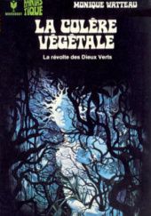 Okładka książki La colère végétale Monique Watteau