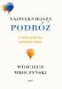 Okładka książki Najpiękniejsza podróż Wojciech Mroczyński