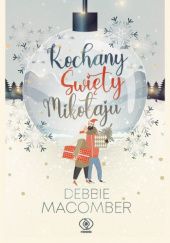 Okładka książki Kochany Święty Mikołaju Debbie Macomber