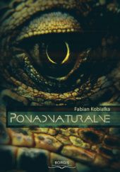 Okładka książki Ponadnaturalne Fabian Kobiałka