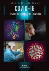 Okładka książki COVID – pandemia naszych czasów Jacek Karol Grzybowski
