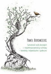 Okładka książki Samotność osób dorosłych z niepełnosprawnością ruchową – konteksty indywidualne i społeczne Paweł Borowiecki